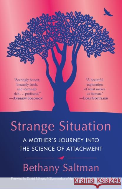 Strange Situation: A Mother's Journey into the Science of Attachment Bethany Saltman 9780399181467 Ballantine Books - książka