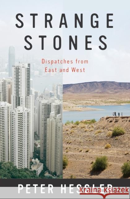 Strange Stones: Dispatches from East and West Peter Hessler 9780062206237 Harper Perennial - książka