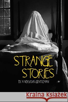 Strange Stories by a Nervous Gentleman Washington Irving 9781429095389 Applewood Books - książka