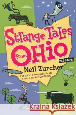 Strange Tales from Ohio: True Stories of Remarkable People, Places, and Events in Ohio History Neil Zurcher 9781598510485 Gray & Company Publishers - książka