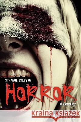 Strange Tales of Horror: An Anthology Norgus Press                             Matt Nord 9780615429724 Norgus Press - książka
