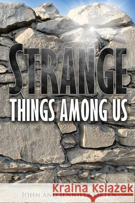 Strange Things Among Us John Orten Jennifer Orten 9781515393634 Createspace Independent Publishing Platform - książka