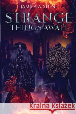 Strange Things Await Jamila A. Stone 9781733971768 Black Glory Publishing House - książka