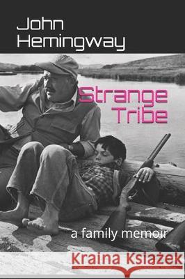 Strange Tribe: a family memoir John Hemingway 9781712589809 Independently Published - książka