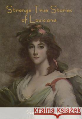 Strange True Stories of Louisiana George Washington Cable 9781644398661 Indoeuropeanpublishing.com - książka