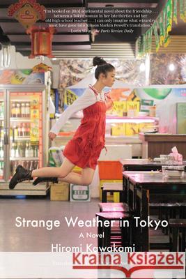 Strange Weather in Tokyo Hiromi Kawakami Allison Markin Powell 9781640090163 Counterpoint LLC - książka