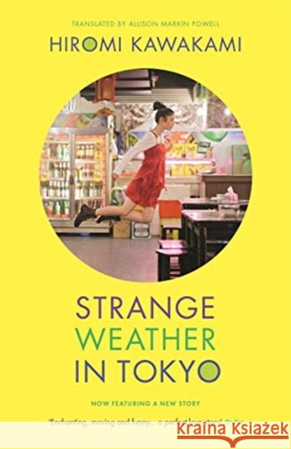 Strange Weather in Tokyo Hiromi Kawakami (Y) Allison Markin Powell  9781783785797 Granta Books - książka