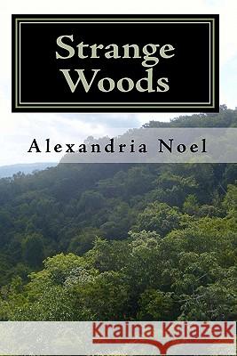 Strange Woods: The Keepers, Book One Alexandria Noel 9781449596163 Createspace - książka