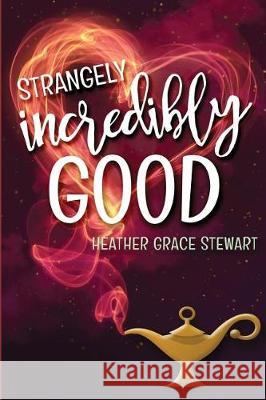 Strangely, Incredibly Good Heather Grac 9781988248011 Graceful Publications - książka