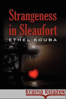 Strangeness in Sleaufort ethel kouba   9781614348900 Booklocker Inc.,US - książka