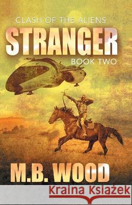 Stranger M. B. Wood 9781680570489 Wordfire Press - książka