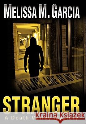 Stranger: A Death Valley Mystery Melissa M Garcia 9781450236928 iUniverse - książka