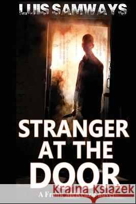 Stranger At The Door (Frank McKenzie Mysteries) Samways, Luis 9781500950088 Createspace - książka