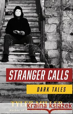 Stranger Calls: Dark Tales Tyler Miller 9780692532850 Nickle Bee Books - książka