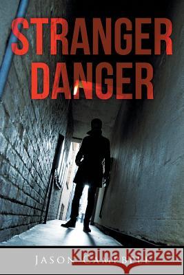 Stranger Danger Jason Campbell 9781499077612 Xlibris Corporation - książka