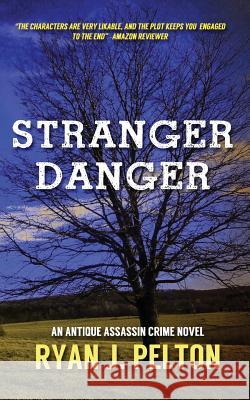 Stranger Danger Ryan J. Pelton 9781949420050 LeClaire Press (an Imprint of Rock House Publ - książka