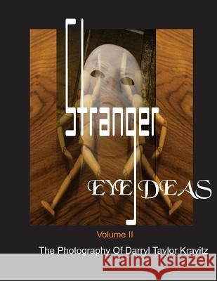 Stranger Eye Deas: The Photography of Darryl Taylor Kravitz Darryl Taylor Kravitz 9781467952538 Createspace - książka