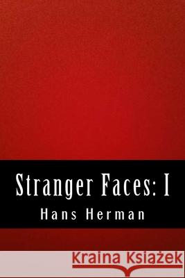 Stranger Faces: I Hans D Herman 9781522812081 Createspace Independent Publishing Platform - książka