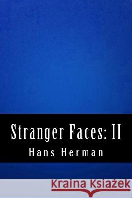 Stranger Faces: II Hans D. Herman 9781533574275 Createspace Independent Publishing Platform - książka