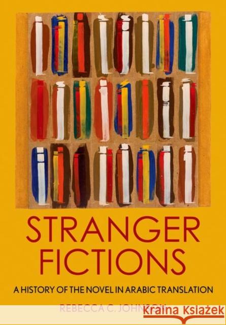 Stranger Fictions Rebecca C. Johnson 9781501753060 Cornell University Press - książka