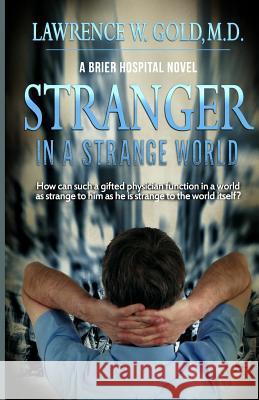 Stranger in a Strange World: Aspergers: The Outsider Lawrence W. Gol Dawne Dominique Donna Meares 9781548530914 Createspace Independent Publishing Platform - książka