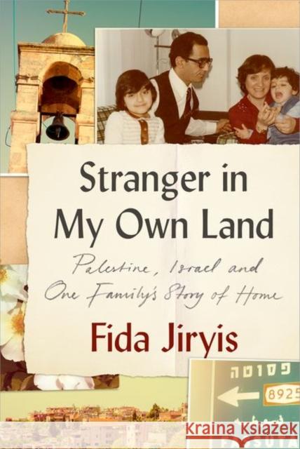 Stranger in My Own Land: Palestine, Israel and One Family’s Story of Home Fida Jiryis 9781787387812 C Hurst & Co Publishers Ltd - książka