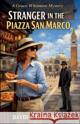 Stranger in the Piazza San Marco Hennessey, David G. 9798233593994 David G. Hennessey - książka