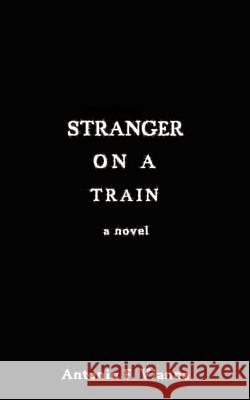 Stranger on a Train Vianna, Antonio F. 9781438914909 Authorhouse - książka
