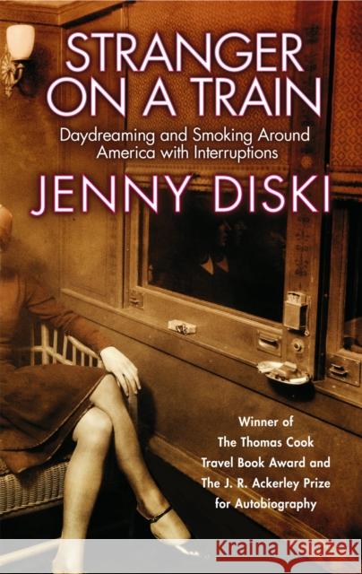 Stranger On A Train: Daydreaming and Smoking Around America Jenny Diski 9781860499951  - książka