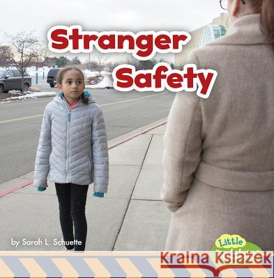 Stranger Safety Sarah L. Schuette 9781977110336 Pebble Books - książka