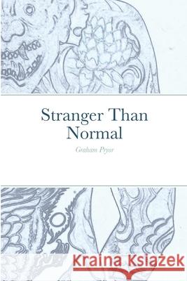 Stranger Than Normal Graham Pryor 9781008982833 Lulu.com - książka