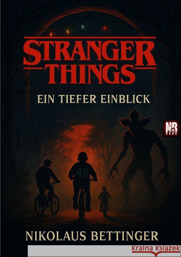 Stranger Things - Ein tiefer Einblick Bettinger, Nikolaus 9783819737183 epubli - książka