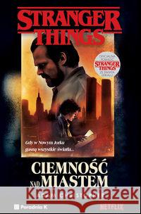 Stranger Things. Ciemność nad miastem Adam Christopher 9788366005556 Poradnia K - książka