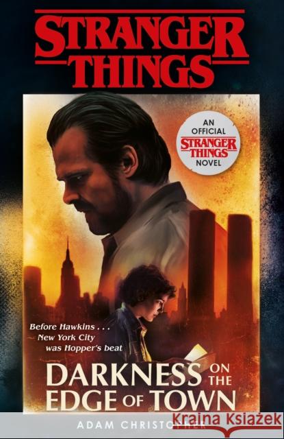 Stranger Things: Darkness on the Edge of Town: The Second Official Novel Christopher, Adam 9781787462465 Cornerstone - książka