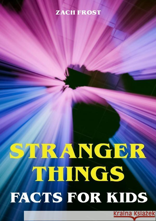 Stranger Things Facts for Kids Frost, Zach 9783819099045 epubli - książka