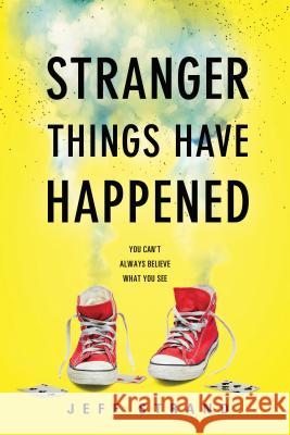 Stranger Things Have Happened Jeff Strand 9781492645399 Sourcebooks Fire - książka
