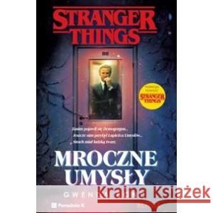 Stranger Things Mroczne umysły BOND GWENDA 9788367195065 PORADNIA K - książka