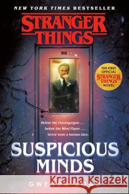 Stranger Things: Suspicious Minds: The First Official Stranger Things Novel Bond, Gwenda 9781984819604  - książka