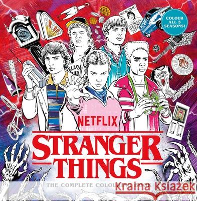 Stranger Things: The Complete Colouring Book: Seasons 1-5 Netflix Entertainment LLC 9781804959046 Cornerstone - książka