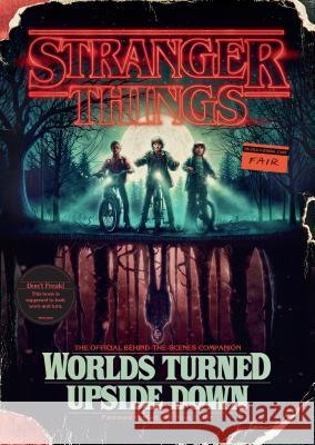 Stranger Things: Worlds Turned Upside Down: The Official Behind-The-Scenes Companion McIntyre, Gina 9781984817426 Del Rey Books - książka
