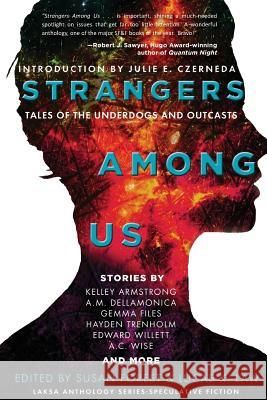 Strangers Among Us: Tales of the Underdogs and Outcasts Kelley Armstrong Susan Forest Lucas K. Law 9780993969607 Laksa Media Groups Inc. - książka