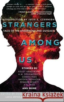 Strangers Among Us: Tales of the Underdogs and Outcasts Kelley Armstrong Susan Forest Lucas K. Law 9780993969645 Laksa Media Groups Inc. - książka