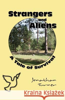 Strangers and Aliens: A Tale of Survival Jonathan Turner 9781792801259 Independently Published - książka
