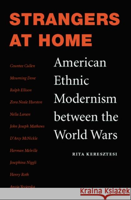 Strangers at Home: American Ethnic Modernism Between the World Wars Keresztesi, Rita 9780803227927 University of Nebraska Press - książka