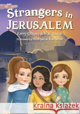 Strangers in Jerusalem Kerry Olitzky, Inas Younis, Maryana Kachmar-Flyah 9781953021854 Brandylane Publishers, Inc. - książka