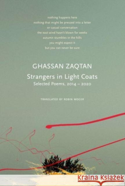 Strangers in Light Coats: Selected Poems, 2014–2020 Ghassan Zaqtan 9781803092386 Seagull Books London Ltd - książka