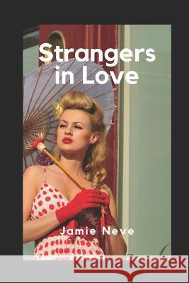 Strangers in love Jamie Neve   9781798719008 Independently Published - książka