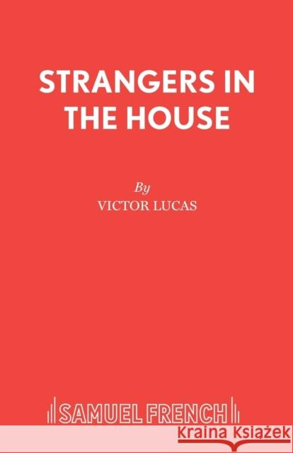 Strangers in the House Victor Lucas 9780573112027 Samuel French Ltd - książka