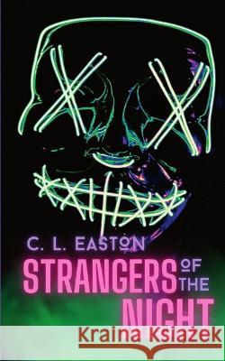 Strangers of the Night C L Easton   9781778296864 Black Rose Publishing - książka