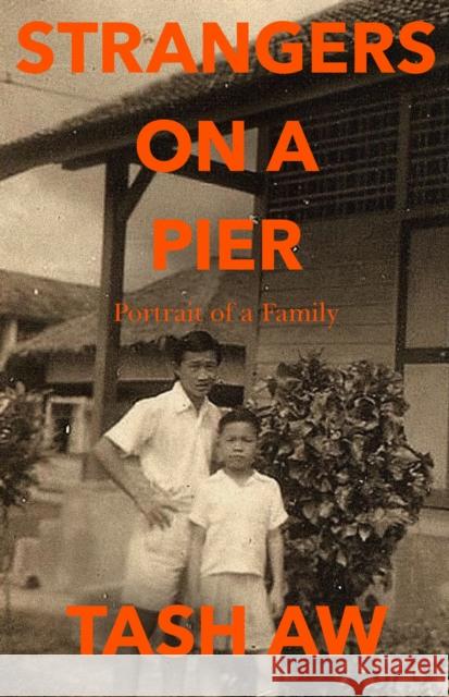 Strangers on a Pier: Portrait of a Family Tash Aw 9780008421274 HarperCollins Publishers - książka